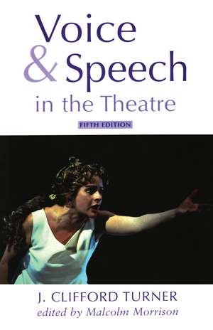 Voice and Speech in the Theatre de J. Clifford Turner