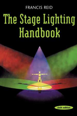 Stage Lighting Handbook de Francis Reid