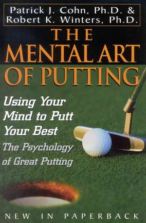 The Mental Art of Putting de Patrick J. Cohn