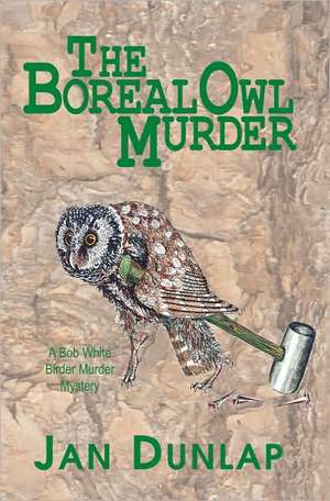 The Boreal Owl Murder de Jan Dunlap