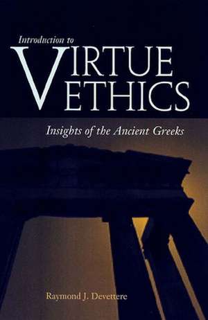 Introduction to Virtue Ethics de Raymond J. Devettere