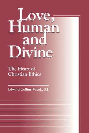 Love, Human and Divine de Edward Collins Vacek