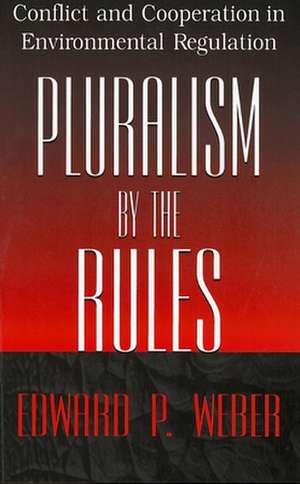 Pluralism by the Rules de Edward P. Weber