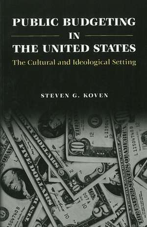 Public Budgeting in the United States de Steven G. Koven