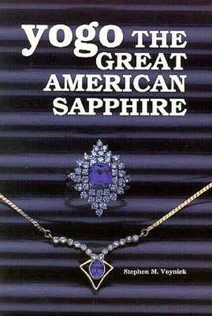 Yogo: The Great American Sapphire de Stephen M. Voynick