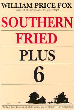 Southern Fried Plus Six de William P. Fox