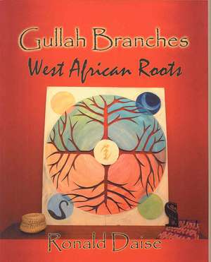 Gullah Branches, West African Roots de Ronald Daise