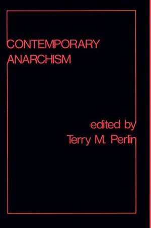 Contemporary Anarchism de Terry Michael Perlin