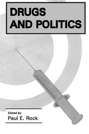 Drugs and Politics de Paul E. Rock