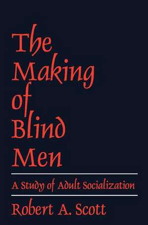 The Making of Blind Men de Robert A. Scott