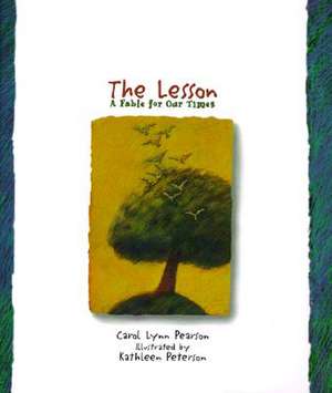 The Lesson: A Fable for Our Times de Carol Lynn Pearson