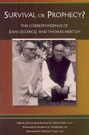 Survival or Prophecy?: The Correspondence of Jean Leclercq and Thomas Merton de Jean Leclercq