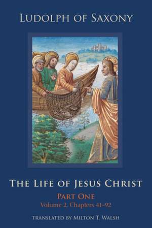 The Life of Jesus Christ de Ludolph of Saxony