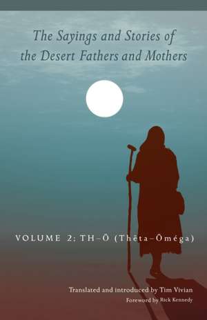 Sayings and Stories of the Desert Fathers and Mothers de Tim Vivian