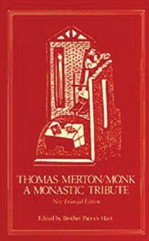 Thomas Merton/Monk: A Monastic Tribute de Patrick Hart