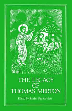 The Legacy of Thomas Merton de Patrick Hart