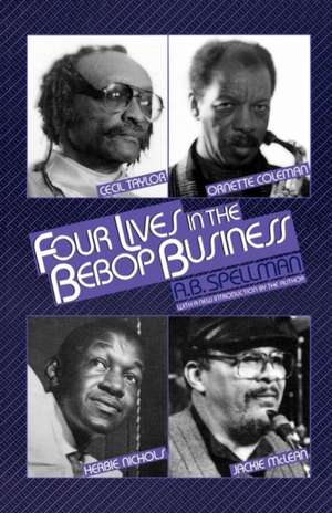 4 Lives in the Bebop Business de A. B. Spellman