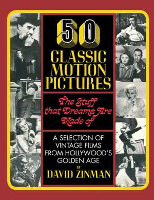 50 Classic Motion Pictures: The Stuff That Dreams Are Made of de David Zinman