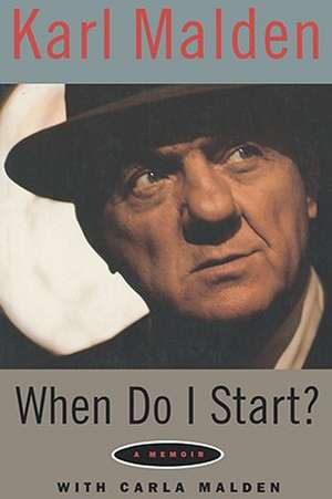 When Do I Start?: A Memoir de Karl Malden