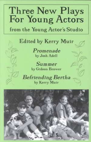 Three New Plays for Young Actors de Kerry Muir