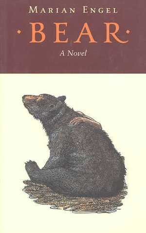 Bear: Tales from a Woman's Life de Marian Engel