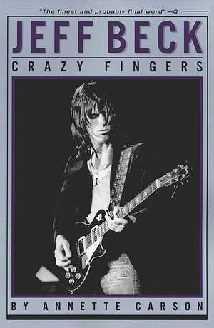 Jeff Beck - Crazy Fingers: Vocal Score de Annette Carson