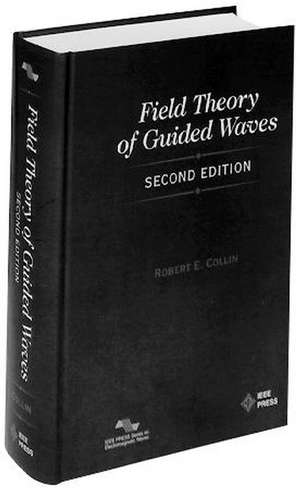 Field Theory of Guided Waves 2e de RE Collin