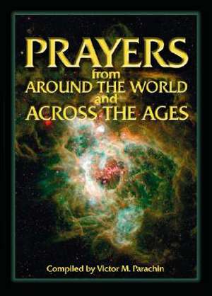 Prayers from Around the World and Across the Ages de Gregory F. Augustine Pierce