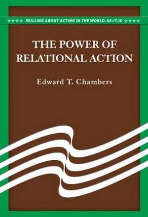 The Power of Relational Action de Edward T. Chambers