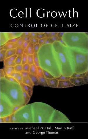 Cell Growth: Control of Cell Size de Michael N. Hall