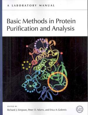 Basic Methods in Protein Purification and Analysis: A Laboratory Manual de Richard J. Simpson