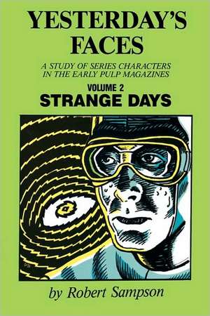 Yesterday's Faces, Volume 2: Strange Days de Robert Sampson