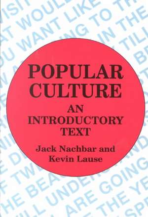 Popular Culture: An Introductory Text de Jack Nachbar