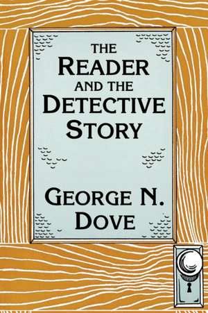 The Reader and the Detective Story de George N. Dove