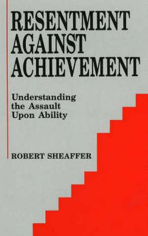 Resentment Against Achievement de Robert Sheaffer