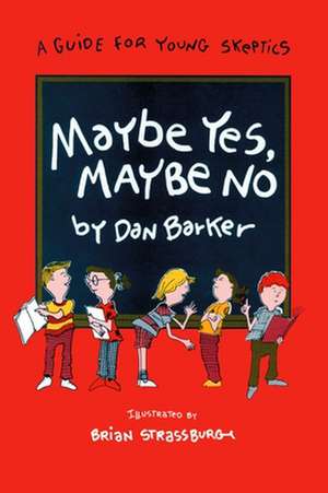 Maybe Yes, Maybe No de Dan Barker