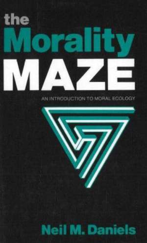 The Morality Maze de Neil M Daniels