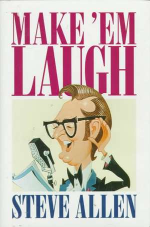 Make 'Em Laugh de Steve Allen