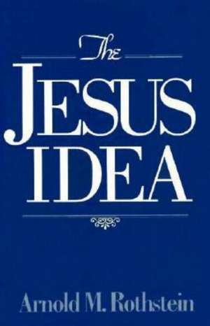 Jesus Idea de Arnold M Rothstein