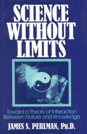 Science Without Limits de James S Perlman