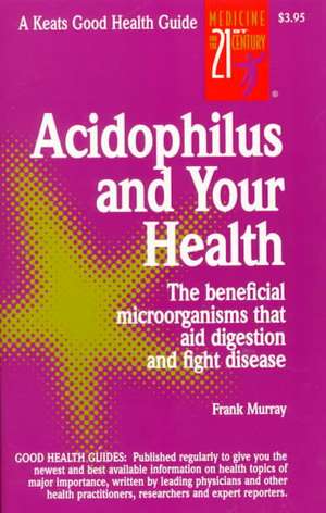 Acidophilus and Your Health de Frank Murray