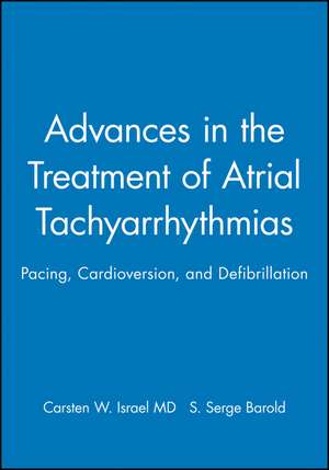 Advances in the Treatment of Atrial Tachyarrhythmias: Pacing, Cardioversion, and Defibrillation de Israel