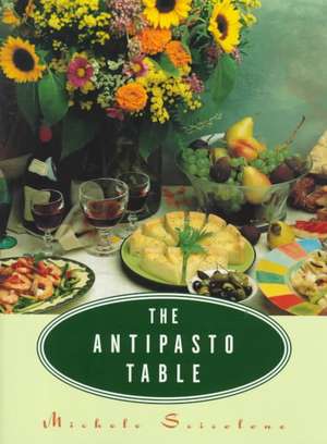 The Antipasto Table de Michele Scicolone