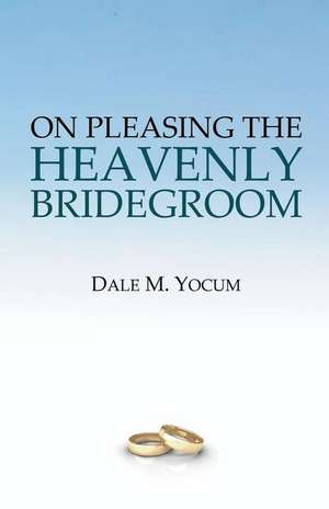 On Pleasing the Heavenly Bridegroom