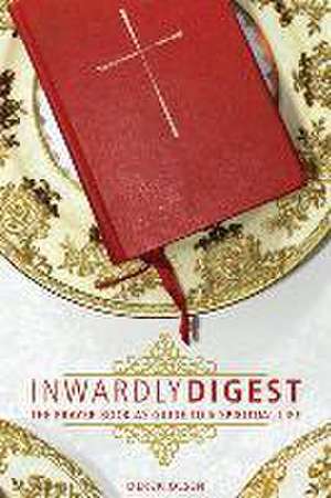 Inwardly Digest de Derek Olsen