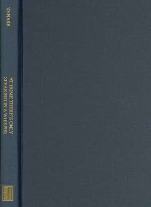 At Home There Is Only Speaking in a Whisper de Stelian Tanase