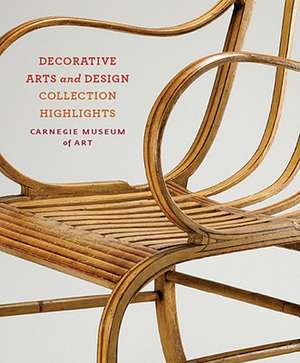 Decorative Arts and Design: Collection Highlights de Rachel Delphia