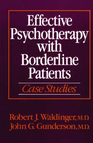 Effective Psychotherapy with Borderline Patients de Robert J. Waldinger