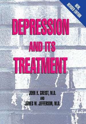 Depression and Its Treatment de John H. Greist