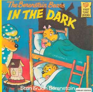 The Berenstain Bears in the Dark de Stan Berenstain